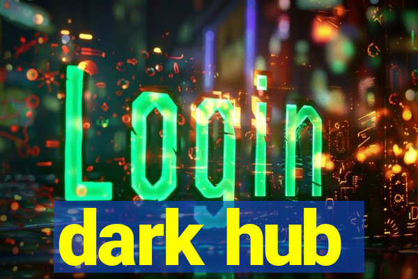 dark hub